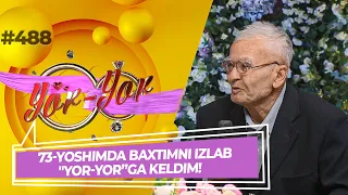 Yor-yor 488-son 73-yoshimda baxtimni izlab "YOR-YOR'ga keldim! (21.10.2022)