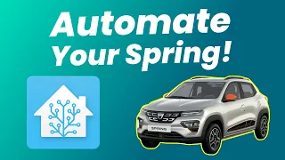 Dacia Spring si automatizarea cu Home Assistant