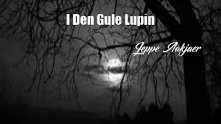 I Den Gule Lupin (Jeppe Aakjaer Poem)