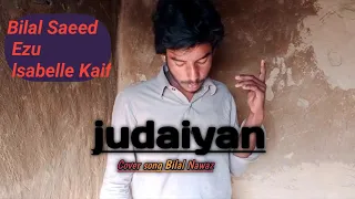 judaiyan (cover song) Bilal Saeed Ezu lsabelle Kaif