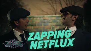 Zapping Netflux - Palmashow