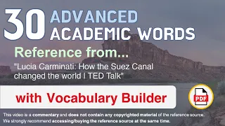 30 Advanced Academic Words Ref from "Lucia Carminati: How the Suez Canal changed the world | TED"