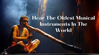 Hear The Oldest Musical Instruments In The World