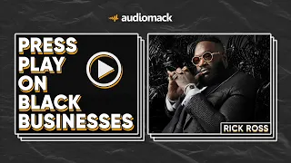 Rick Ross Talks Entrepreneurship & Growing a Business in 2021 | Press Play on Black Businesses