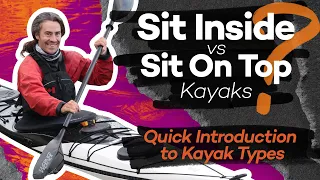 Sit Inside vs Sit On Top Kayaks Explained! - Quick Introduction to Kayak Types