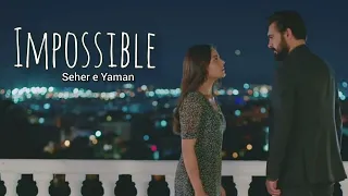 Seher e Yaman | Impossible - James Arthur  (tradução)