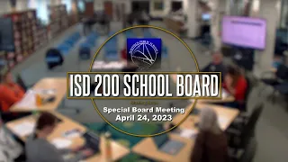 ISD 200 School Board Special Meeting - April 24, 2023