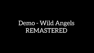 Demo - Wild Angels (REMASTERED)