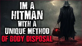 "I’m A Hitman With a Unique Method of Body Disposal" Scary Stories from The internet | Creepypasta