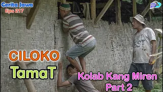 CILOKO TAMAT || Kolab Kang Miren || Eps 217 || Cerita Jawa