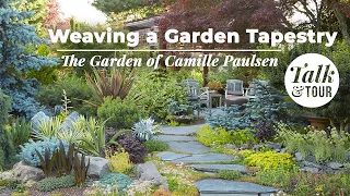 Creating Color & Texture in the Garden 🌲 Talk & Tour with Camille Paulsen