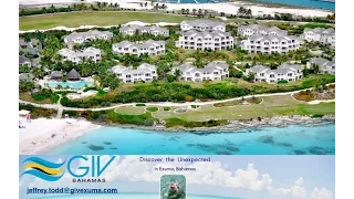 GIV Bahamas Inc. presents Grand Isle Resort & Spa. Great Exuma Bahamas