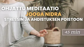 Ohjattu Meditaatio - Jooga Nidra - Stressin ja Ahdistuksen Poistoon - 45 min