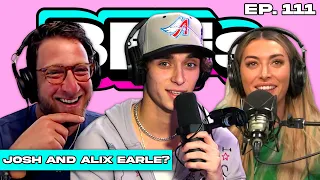 JOSH RICHARDS SLID INTO ALIX EARLE’S DM’S? — BFFs EP. 111