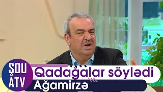 Ağamirzə qadağalar söylədi (Şou ATV)