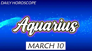 ❎ HOROSCOPE FOR TODAY ❎ AQUARIUS DAILY HOROSCOPE TODAY March 10 2023 ♒️ tarot horoscope