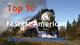 Top 10 Fastest American Steam Locomotives