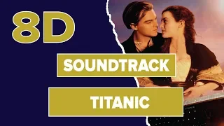 Titanic - My Heart Will Go On 🎧 (8D SOUNDTRACK) 🎧