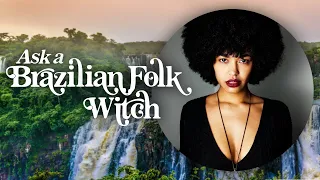 Ask a Brazilian Folk Witch: Umbanda, Simpatia & Pombagira - All about Brazilian Folk Magic