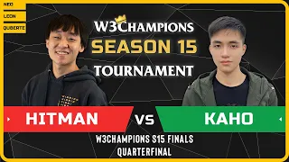 WC3 - [ORC] Hitman vs Kaho [NE] - Quarterfinal - W3Champions S15 Finals