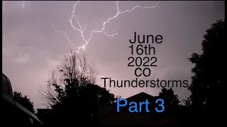 June 16 2022 CO thunderstorms part 3.