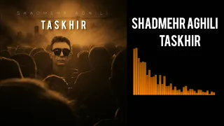 Shadmehr Aghili - Taskhir