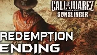 Call of Juarez Gunslinger - Redemption (Good) Ending