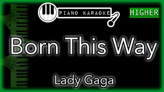 Born This Way (HIGHER +3) - Lady Gaga - Piano Karaoke Instrumental