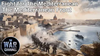 Battlefield | Fight For The Mediterranean | Part 2 | The Mediterranean Front