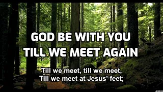 God Be with You Till We Meet Again - Lyrics - Old Hymns of Faith - Acapella