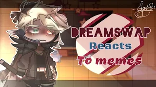 【 DreamSwap Reacts to Memes 】Part 1 / ?『 READ DESC 』