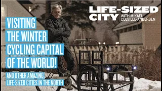Visiting The Winter Cycling Capital of the World - and other cool life-sized cities along the way