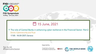 FIGI-2021 | The role of Central Banks in enhancing cyber resilience in the Financial Sector -Part 2