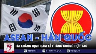 ASEAN, Hàn Quốc tái khẳng định cam kết tăng cường hợp tác – Tin thế giới – VNEWS