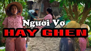 Người Vợ Hay Ghen #videogiaitri #vochongson #nguyenhuyvlog