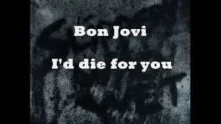Bon Jovi - I'd Die For You (lyrics)