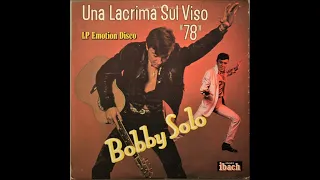 Bobby Solo-Una lacrima sul viso Versione Disco 1978 (Italiano/Stereo)