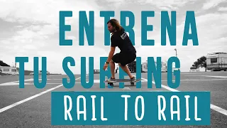 Entrenamiento de surfskate ¡La base del surf Rail to Rail!