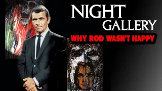 Why Rod Serling DIDN'T LIKE Night Gallery