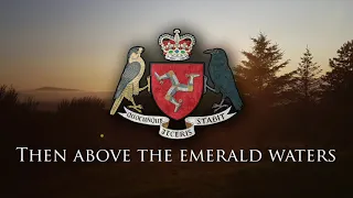 Unofficial National Anthem of the Isle of Man - "Ellan Vannin" ("Isle of Man")