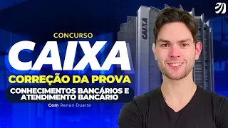 CONCURSO CAIXA: CORREÇÃO DA PROVA - CONHECIMENTOS BANCÁRIOS E ATENDIMENTO BANCÁRIO (Renan Duarte)