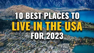 10 Best Places to Live in the USA for 2023