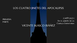 Audio libros - Literatura - LOS CUATRO JINETES DEL APOCALIPSIS - V. Blasco Ibáñez - 1ª Parte