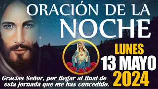 🙏🏻 ORACIÓN DE LA NOCHE 🌙 LUNES 13 DE MAYO DE 2024
