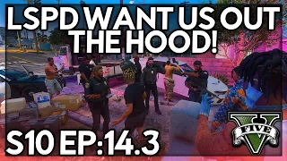 Episode 14.3: LSPD Wants Us Out The Hood! | GTA RP | GW Whitelist