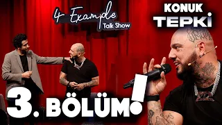 4 Example Talk Show 3. Bölüm | Konuk: Tepki