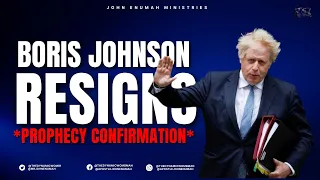 Boris John Resigns | UK | PROPHECY CONFIRMATION