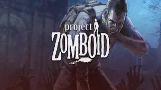Project Zomboid - Начало Безумия