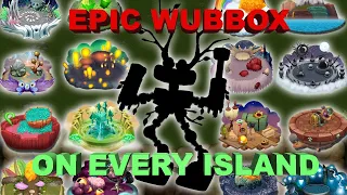 I added EPIC WUBBOX to EVERY ISLAND in My Singing Monsters (Fanmade) | My Singing Monsters What-If?