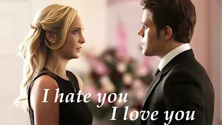 Stefan and Caroline | I Hate You I Love You